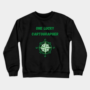 One Lucky Cartographer St Patrick's day compass Crewneck Sweatshirt